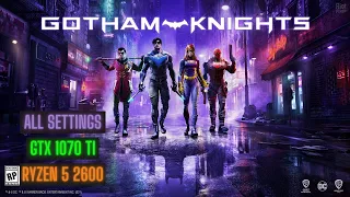GOTHAM KNIGHTS (PC) / GTX 1070 Ti / RYZEN 5 2600 / 1080P PC PERFORMANCE TEST