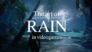 The art of Rain in Video Games