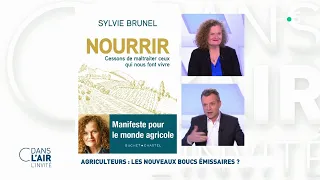 Sylvie Brunel - Agriculteurs : les nouveaux boucs émissaires ? #cdanslair 22.02.2023