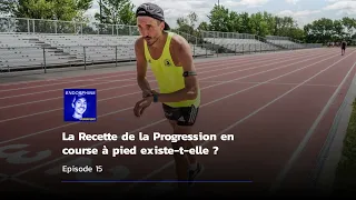 La Recette de la Progression en course à pied existe-t-elle ?⎮ EP15