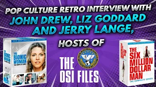 Pop Culture Retro chats w/ hosts of the Six Million Dollar Man/Bionic Woman podcast: The OSI Files!