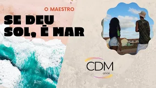 Se deu sol, é mar - O Maestro // Coreografia (CDMdance)