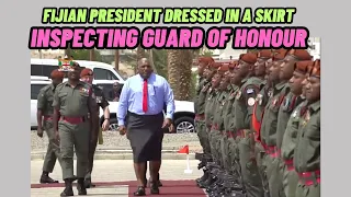 How Fijian President Dressed in a Skirt Inspecting Guard of Honour