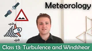 ATPL Meteorology - Class 13: Turbulence and Windshear.