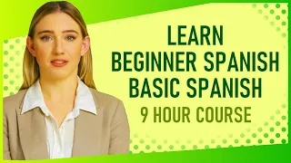 Learn Beginner Spanish and Learn Basic Spanish Like a M.F. | 9-Hour Spanish Course