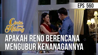 CINTA YANG HILANG - Apakah Reno Berencana Mengubur Kenanagannya  [24 Juni 2019]