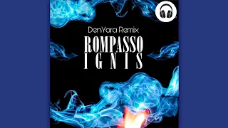 Rompasso - Ignis (Den Yara Remix)