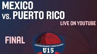 Mexico vs. Puerto Rico - Final Game - 2014 Centrobasket U15