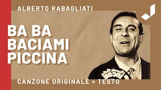 BA BA BACIAMI PICCINA - Alberto Rabagliati (ORIGINALE)