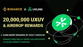 Binance web3 wallet UXLink Mission Rewards Don't miss it only Gas fee 0.25$ worth Eth friend's