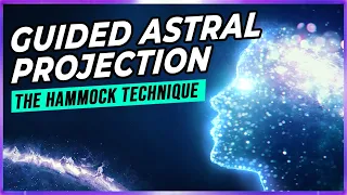 Guided Astral Projection: The Hammock Technique