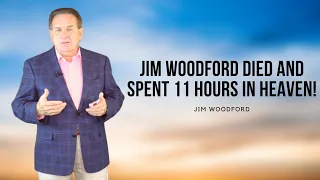 Jim Woodford Died and Spent 11 Hours in Heaven! Find Out What He Saw!