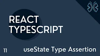 React TypeScript Tutorial - 11 - useState Type Assertion