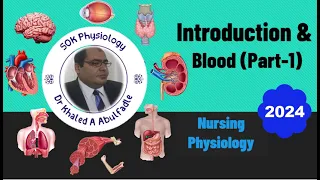 Introduction & Blood Part-1 (Nursing, 5-2024) by Dr Khaled A Abulfadle