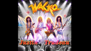 WACKO! An Arena Rock Anthem for Justin Trudeau. Live! (with lyrics)