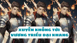 CHƯƠNG 2266-2270 | XUYÊN KHÔNG TỚI VƯƠNG TRIỀU ĐẠI KHANG