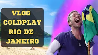 VLOG SHOW DO COLDPLAY + PRAIA NO RIO DE JANEIRO