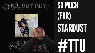 Yeahhh, they did that!!! | Fall Out Boy - So Much (For) Stardust // ALBUM REACTION