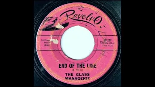 The Glass Managerie - End Of The Line (1968 Garage Psych Rave Up!)