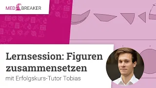 MEDBREAKER Lernsession | Figuren zusammensetzen mit Erfolgskurs-Tutor Tobias (KFF)