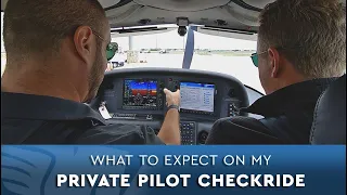 WHAT TO EXPECT ON MY PRIVATE PILOT CHECKRIDE