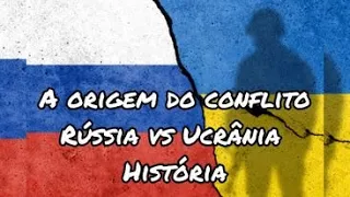 A Origem do Conflito entre Rússia e Ucrânia