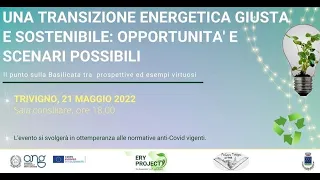 UNA TRANSIZIONE ENERGETICA GIUSTA E SOSTENIBILE, Trivigno 21 maggio 2022