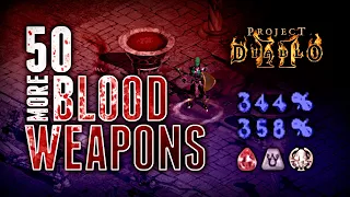 SICK ROLLS! 50 More Blood Weapon Crafts - Project Diablo 2 (PD2)