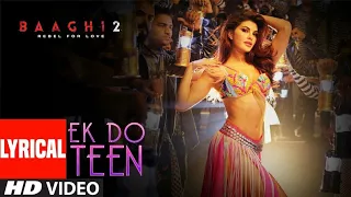 Ek Do Teen Lyrical | Baaghi 2 | Jacqueline F | Tiger S | Disha P | Ahmed K Sajid Nadiadwala Shreya G