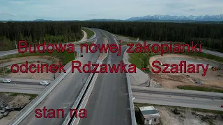 Budowa zakopianki - odcinek Rdzawka - Szaflary. Stan na maj 2024 roku