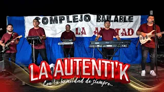 LA AUTENTI'K - 4/5/2024 - COMPLEJO BAILABLE LA AMISTAD