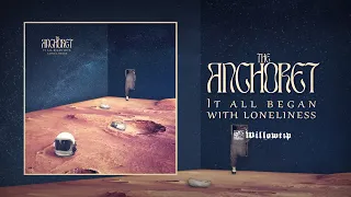 The Anchoret "It All Began With Loneliness" (Full Album Stream)