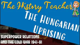 The Hungarian Uprising - Superpower Relations and the Cold War GCSE Edexcel History