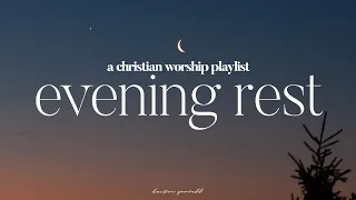 Evening Rest - a christian worship playlist