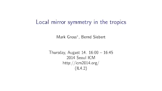 ICM2014 VideoSeries IL4.2: Mark Gross, Bernd Siebert on Aug14Thu