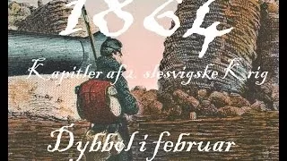 "1864" - Kapitler af 2. slesvigske Krig: Dybbøl i februar