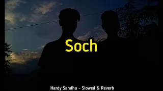 Soch | Hardy Sandhu | B Praak | Jaani | Lo-Fi | Slowed & Reverb | Instagram Viral Song | WMV