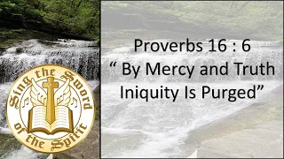 KJV Proverbs 16:6 By mercy and truth iniquity is purged, KJV singalong w lyrics