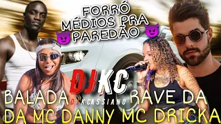 Balada Da MC Danny & Rave Da MC Dricka - FORRÓ MÉDIOS TOP PRA PAREDÃO - @DJKCassiano