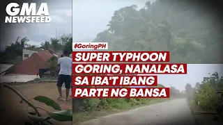 Super Typhoon Goring, nanalasa sa iba't ibang parte ng bansa | GMA News Feed