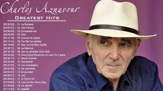 Charles Aznavour Les plus belles chansons   Les meilleures chansons de Charles Aznavour