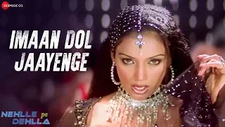 Imaan Dol Jaayenge | Nehlle Pe Dehlla | Saif Ali Khan & Sanjay Dutt | Sunidhi Chauhan & Vinod R