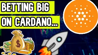 CARDANO : Why I'm Betting Big On ADA