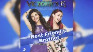 Victorious Cast - Best Friend's Brother (ft. Victoria Justice, Ariana Grande) 1 Hour