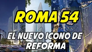 ROMA 54 | NUEVO RASCACIELOS EN LA CDMX