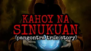 KAHOY NA SINUKUAN (proteksyon true story)