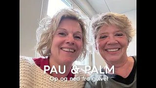 PAU & PALM PÅ TOUR — Op og ned fra gulv