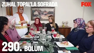 Zuhal Topal'la Sofrada 290. Bölüm