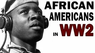 African Americans in World War 2 | Struggle Against Segregation and Discrimination | Documentary