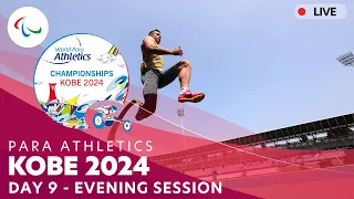 Para Athletics | Kobe 2024 - Day 9 Evening Session | World Championships